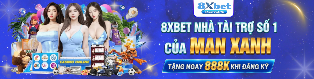 8xbet nhà cái tài trợ số 1 cho cbl mancity