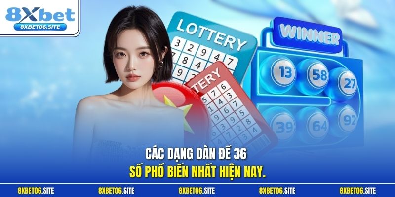 Các dạng dàn đề 36 số phổ biến nhất hiện nay