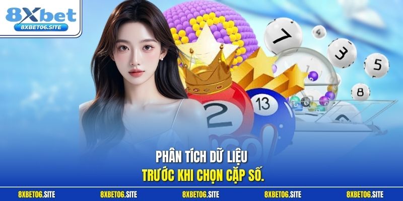 Phân tích dữ liệu trước khi chọn cặp số