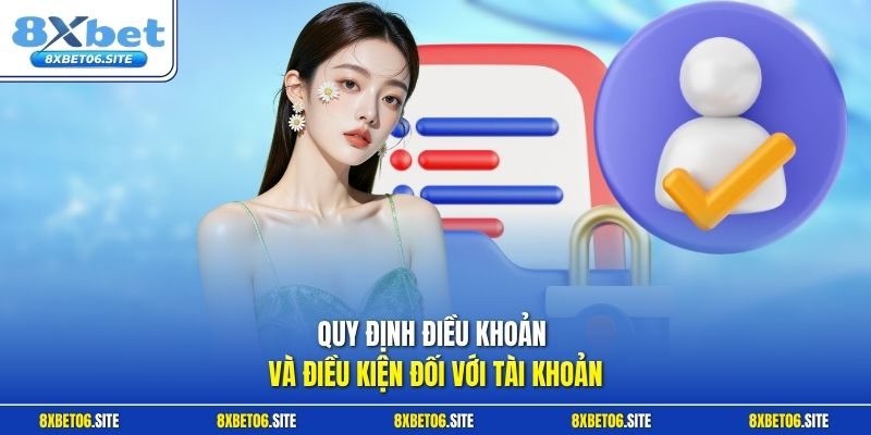 Quy định điều khoản và điều kiện đối với tài khoản