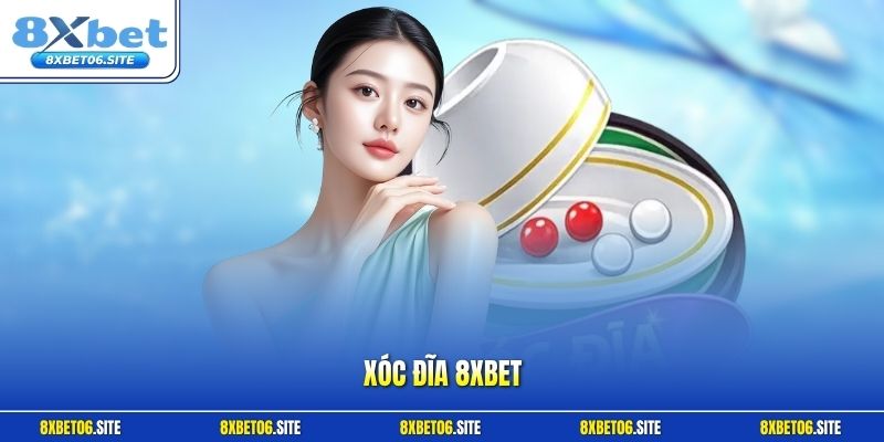 Xóc đĩa 8xbet